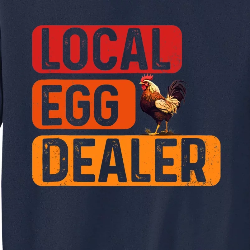 Support Your Local Egg Dealers Chicken Lover Funny Tall Sweatshirt