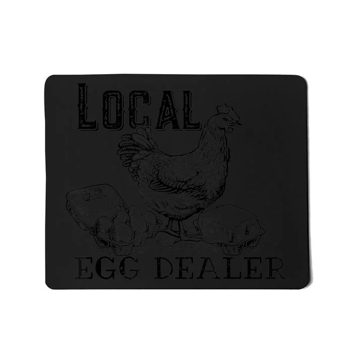 Support Your Local Egg Dealer, Funny Chicken Mousepad