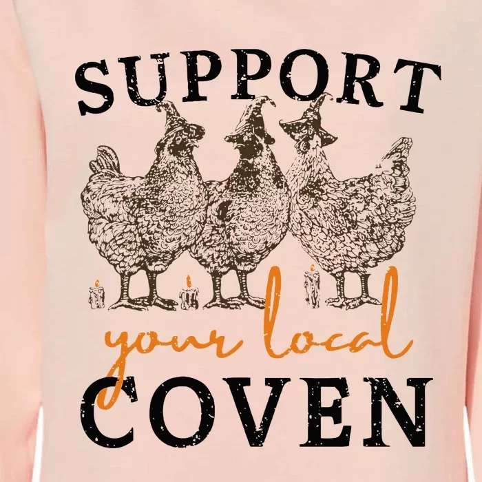 Support Your Local Coven Funny Farm Witch Chicken Halloween Womens California Wash Sweatshirt