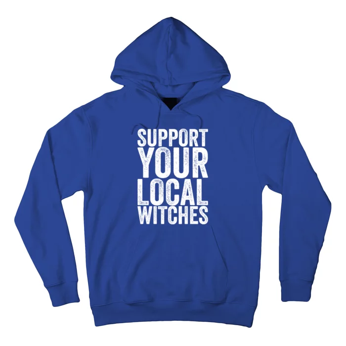 Support Your Local Witches Gift Hoodie