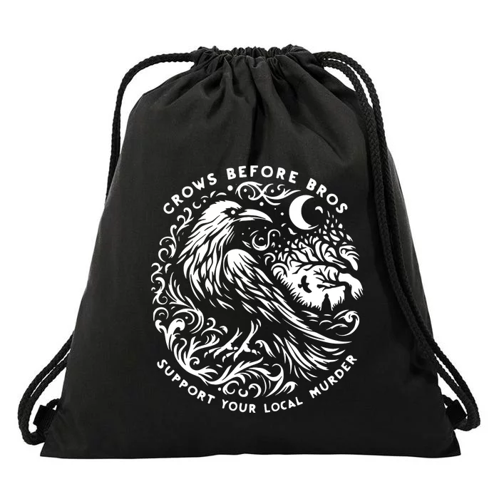 Support Your Local Murder Crows Before Bros Funny Drawstring Bag