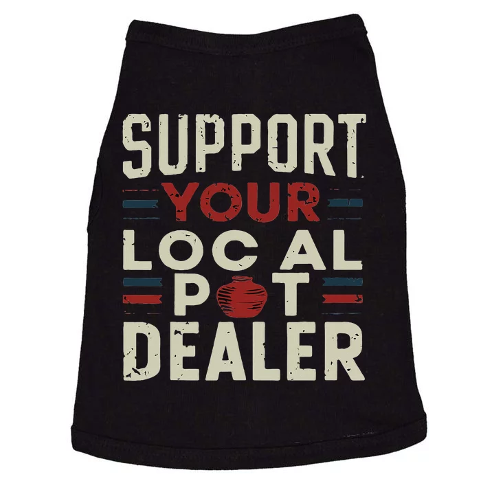 Support Your Local Pot Dealer Funny Pottery Ceramics Artist Doggie Tank