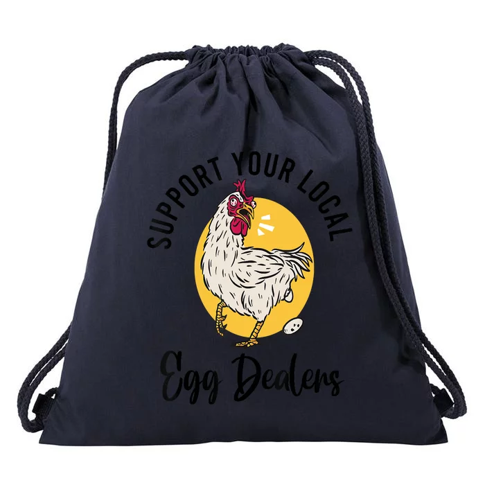 Support Your Local Egg Dealers,Chicken Lover Drawstring Bag