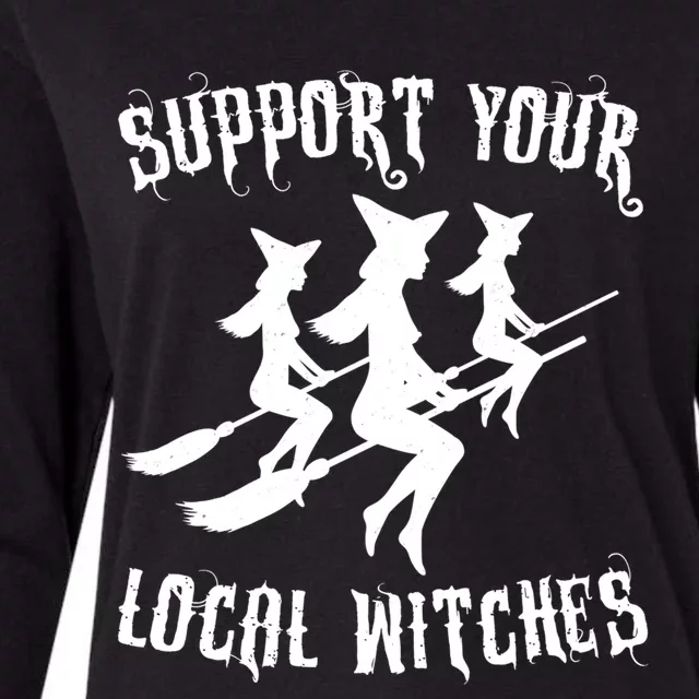 Support Your Local Witches Funny Gift Halloween Sexy Witch Funny Gift Womens Cotton Relaxed Long Sleeve T-Shirt