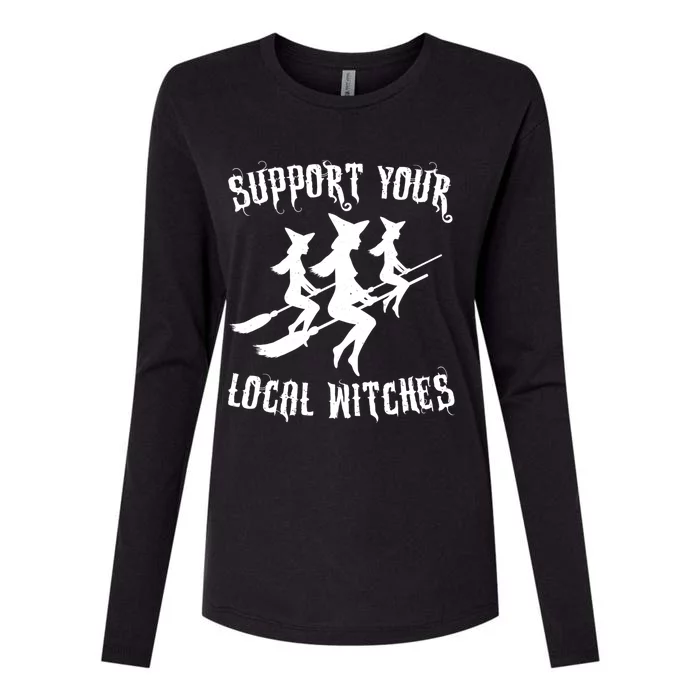 Support Your Local Witches Funny Gift Halloween Sexy Witch Funny Gift Womens Cotton Relaxed Long Sleeve T-Shirt