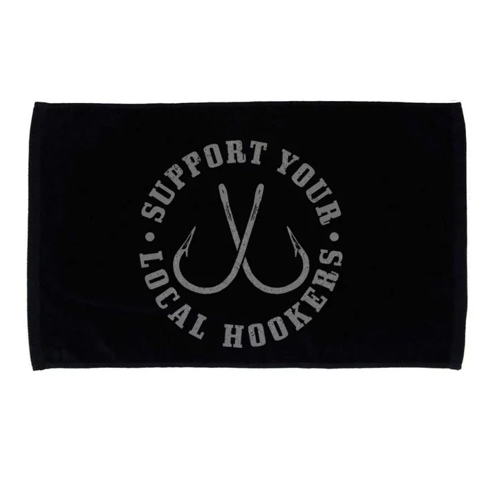 Support Your Local Hookers Fisherman Fish Funny Fishing Microfiber Hand Towel