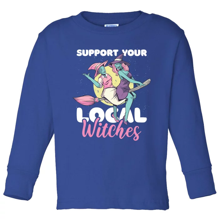 Support Your Local Witches Gift Toddler Long Sleeve Shirt