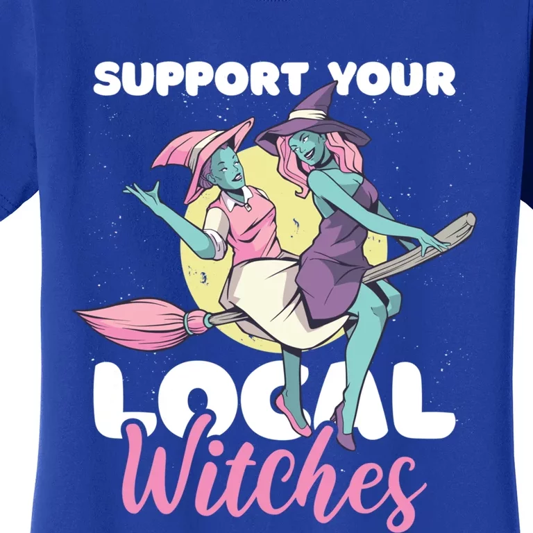 Support Your Local Witches Gift Women's T-Shirt