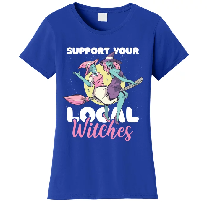 Support Your Local Witches Gift Women's T-Shirt