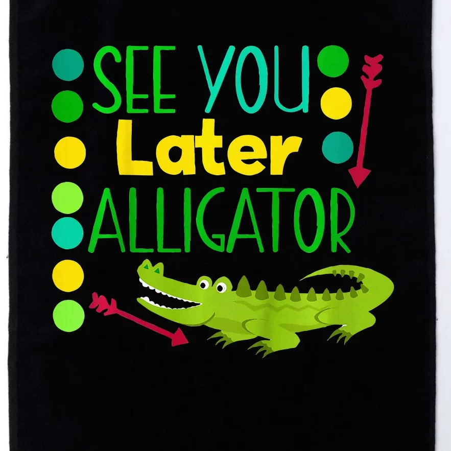 See You Later Alligator Funny Last Day Of School Baby Platinum Collection Golf Towel