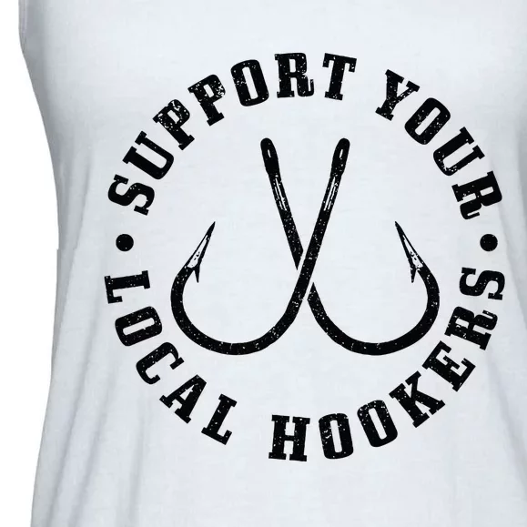 Support Your Local Hookers Fisherman Fish Funny Fishing Ladies Essential Flowy Tank