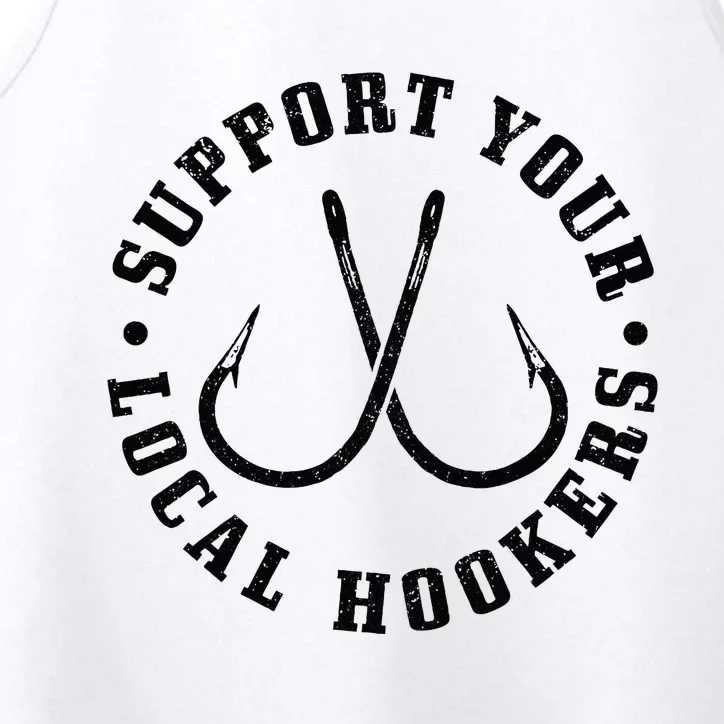 Support Your Local Hookers Fisherman Fish Funny Fishing Performance Tank