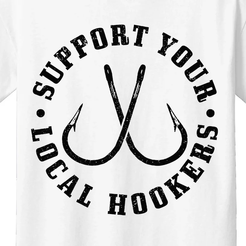 Support Your Local Hookers Fisherman Fish Funny Fishing Kids T-Shirt