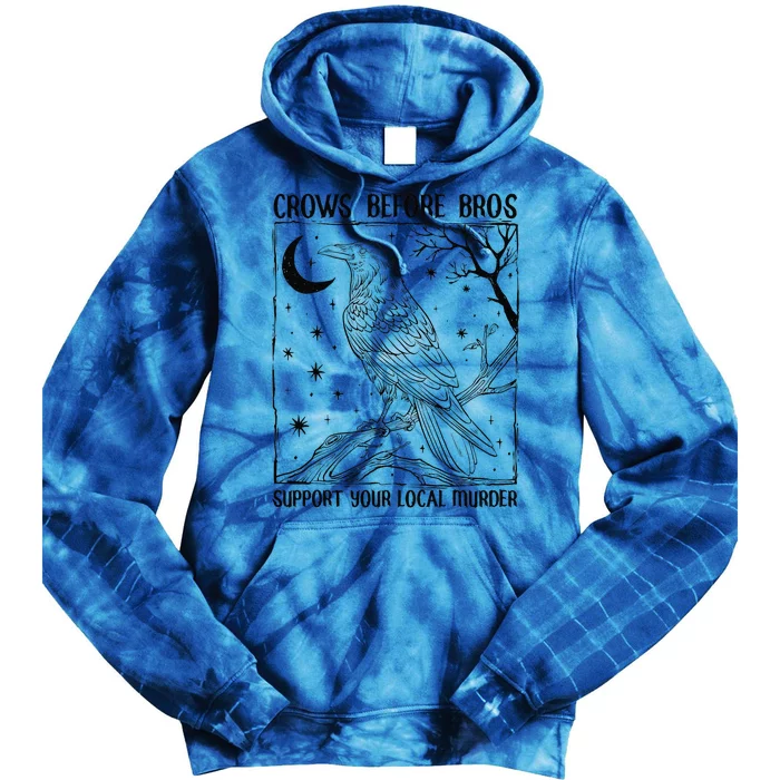 Support Your Local Murder Crows Before Bros Funny Tie Dye Hoodie