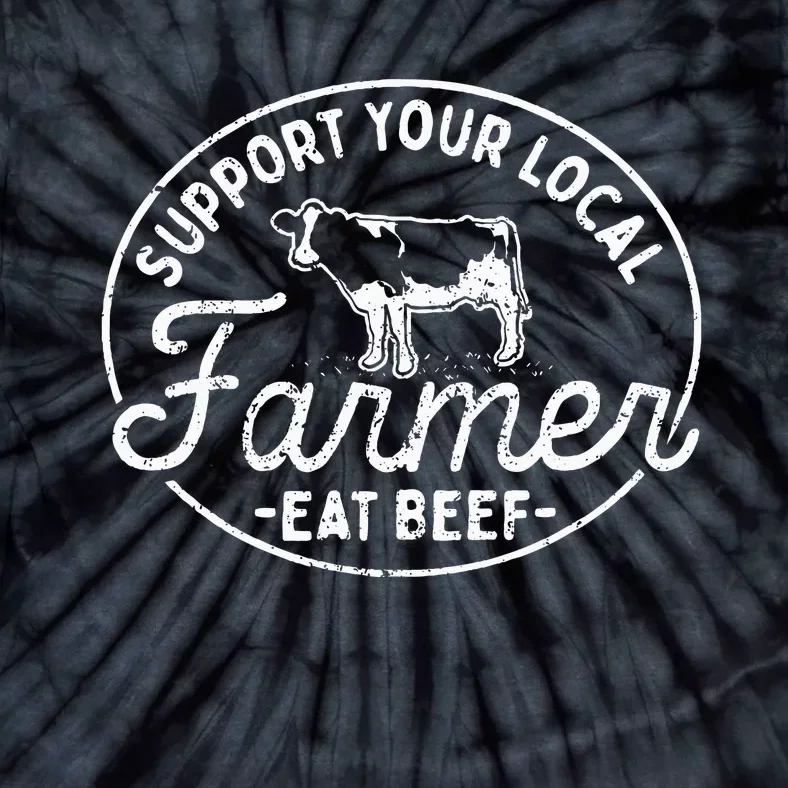 Support Your Local Farmer Eat Beef Tie-Dye T-Shirt