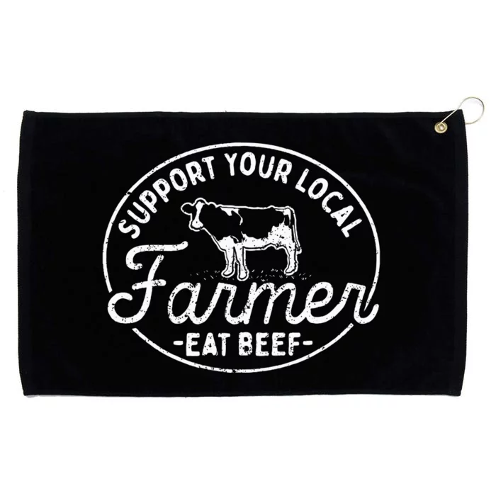 Support Your Local Farmer Eat Beef Grommeted Golf Towel