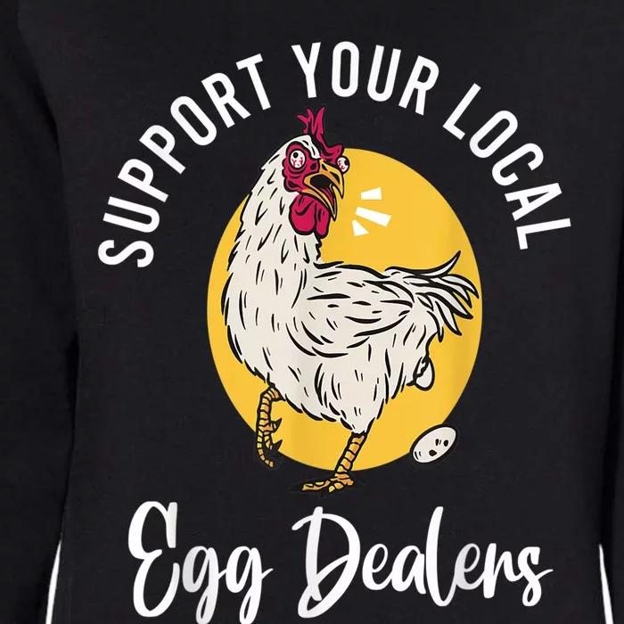 Support Your Local Egg Dealers,Chicken Lover Womens California Wash Sweatshirt