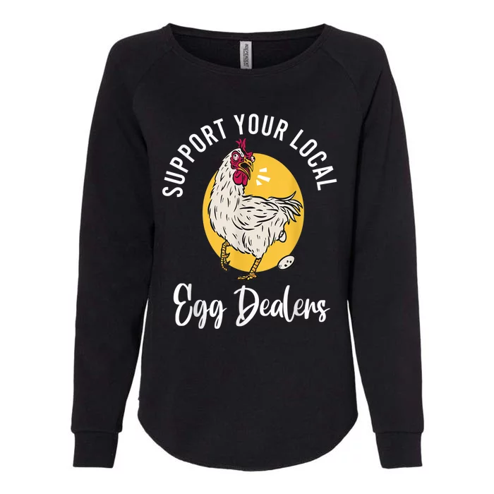 Support Your Local Egg Dealers,Chicken Lover Womens California Wash Sweatshirt