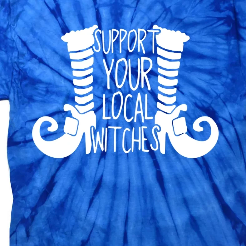 Support Your Local Witches Tees Funny Witch Funny Gift Tie-Dye T-Shirt