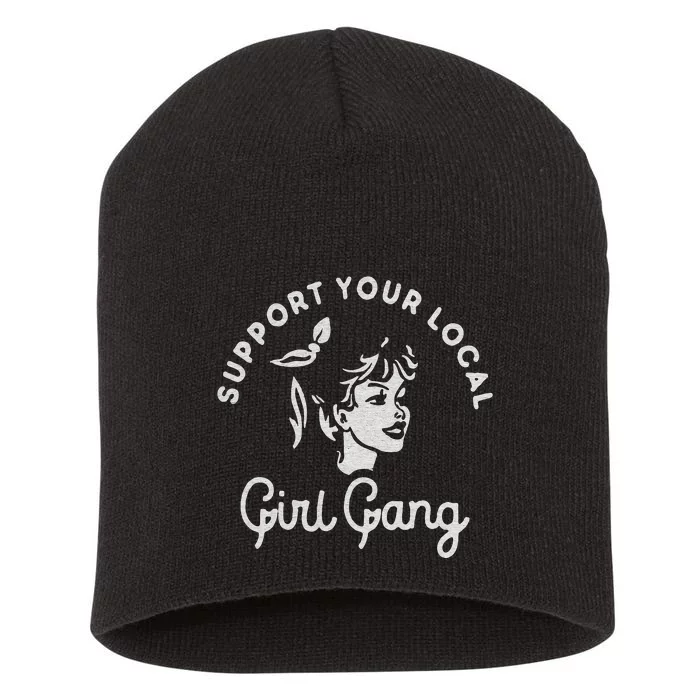 Support Your Local Girl Gang Short Acrylic Beanie