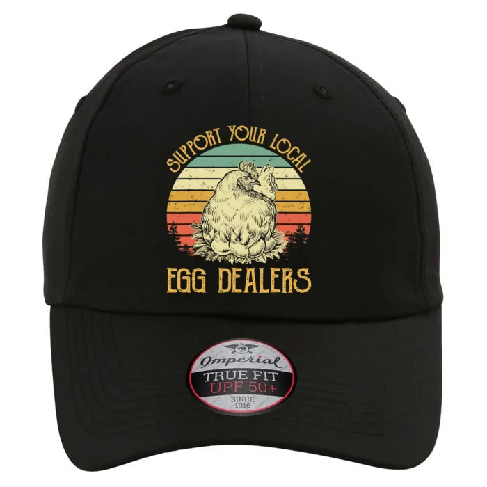 Support Your Local Egg Dealers Farmers Funny Chicken Lover The Original Performance Cap