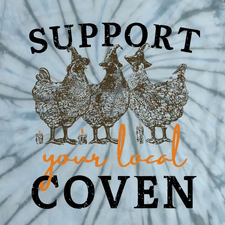 Support Your Local Coven Funny Farm Witch Chicken Halloween Tie-Dye T-Shirt