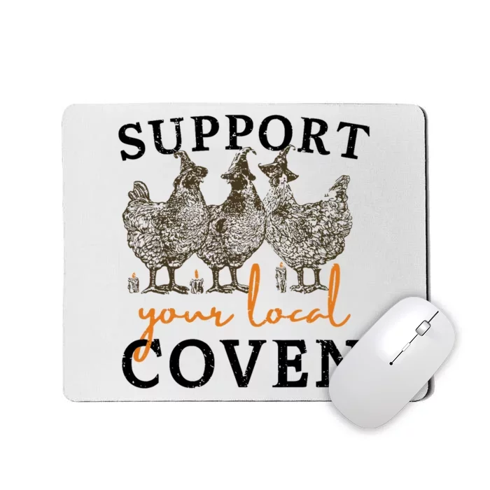 Support Your Local Coven Funny Farm Witch Chicken Halloween Mousepad