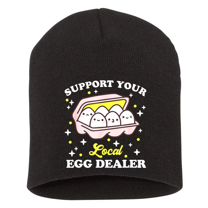 Support Your Local Egg Dealer, Farm Fresh Eggs Funny Farm Short Acrylic Beanie