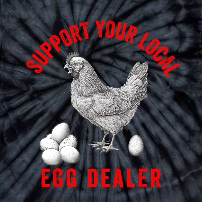 Support Your Local Egg Dealers Chicken Egg Lover Tie-Dye T-Shirt