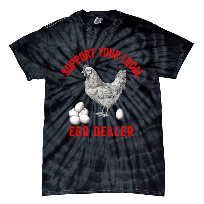 Support Your Local Egg Dealers Chicken Egg Lover Tie-Dye T-Shirt