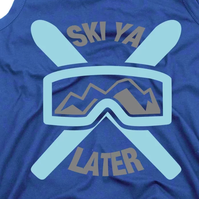 Ski Ya Later Funny Skiing Gift Great Gift Tank Top