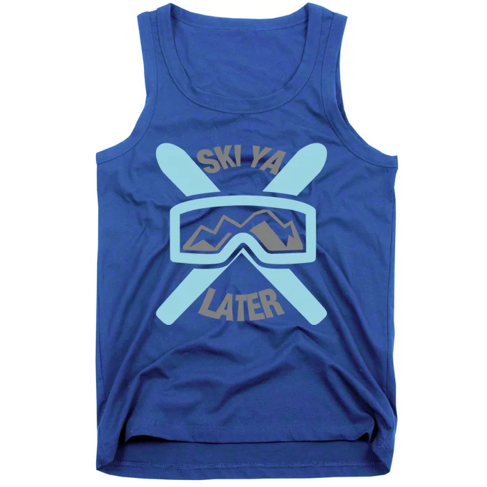 Ski Ya Later Funny Skiing Gift Great Gift Tank Top