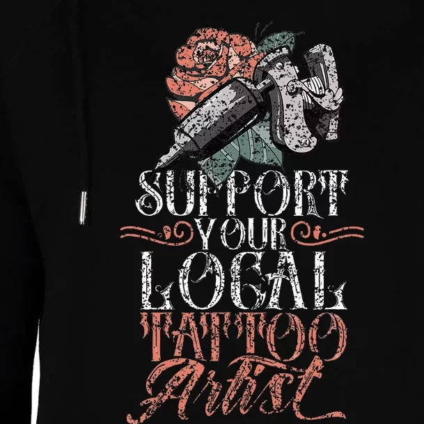 Support Your Local Tattoo Artist Art Job Ink Womens Funnel Neck Pullover Hood