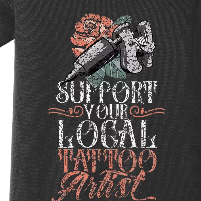 Support Your Local Tattoo Artist Art Job Ink Baby Bodysuit