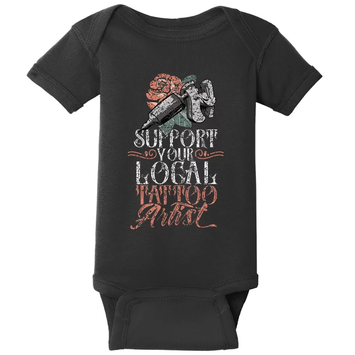 Support Your Local Tattoo Artist Art Job Ink Baby Bodysuit