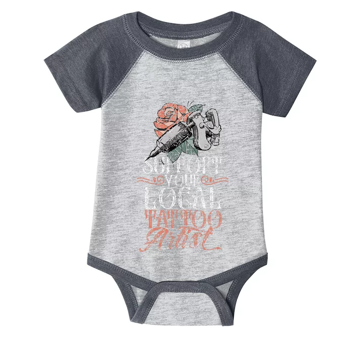 Support Your Local Tattoo Artist Art Job Ink Infant Baby Jersey Bodysuit