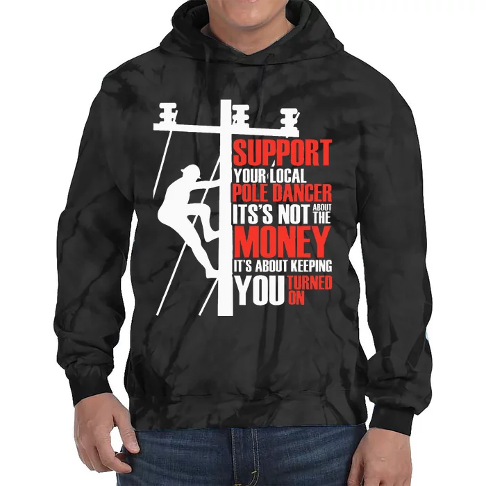 Support Your Local Pole Dancer Electrican Power Lineman Tie Dye Hoodie