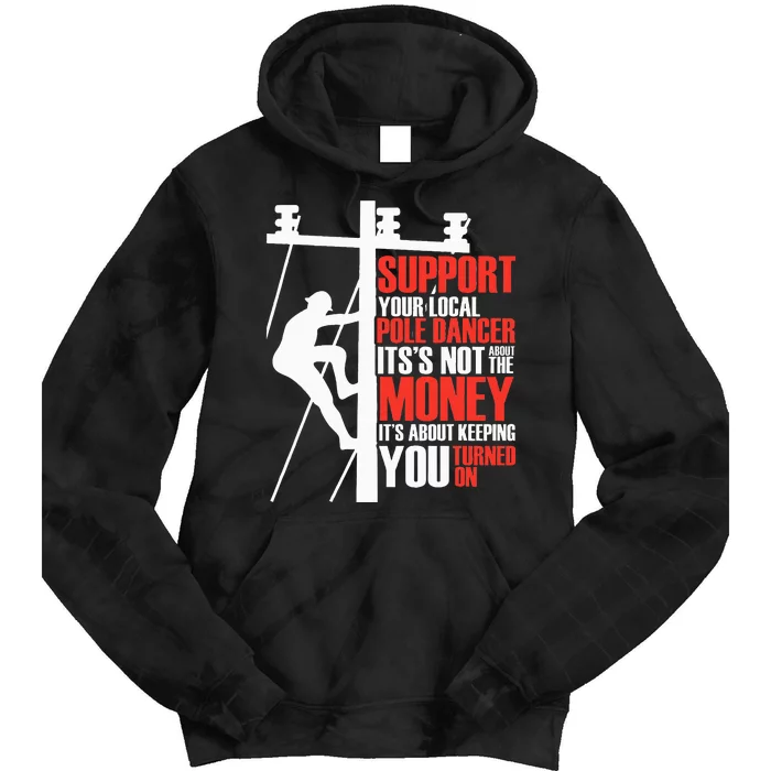 Support Your Local Pole Dancer Electrican Power Lineman Tie Dye Hoodie