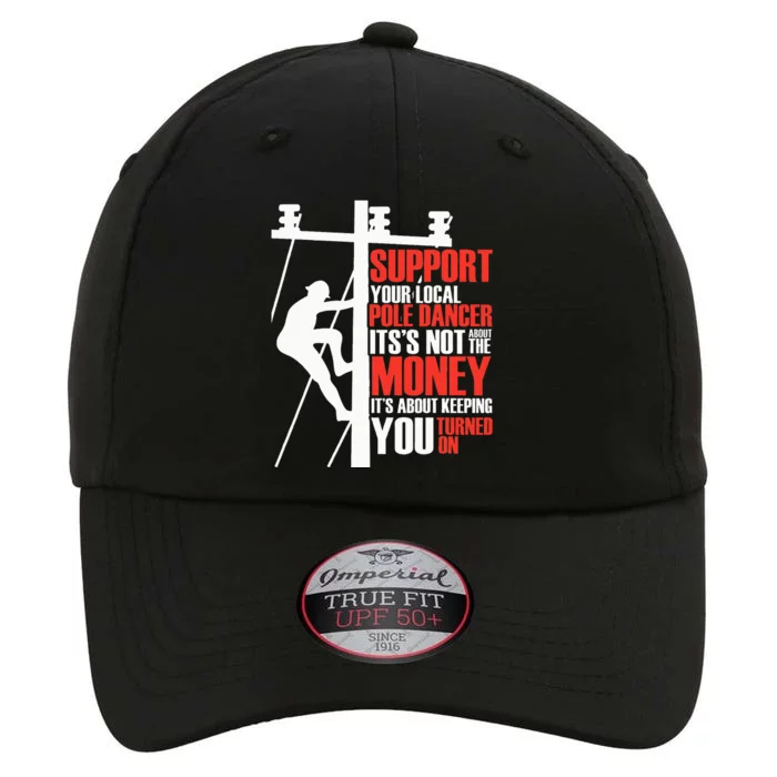 Support Your Local Pole Dancer Electrican Power Lineman The Original Performance Cap