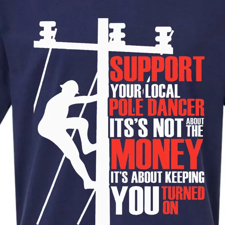 Support Your Local Pole Dancer Electrican Power Lineman Sueded Cloud Jersey T-Shirt