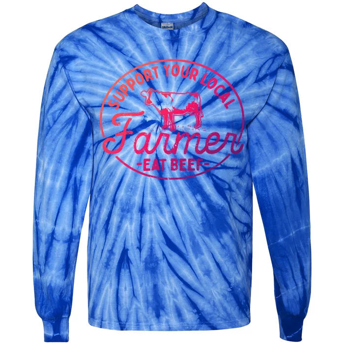 Support Your Local Farmer Eat Beef Gift Tie-Dye Long Sleeve Shirt