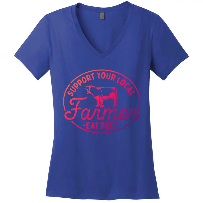 Support Your Local Farmer Eat Beef Gift Women's V-Neck T-Shirt