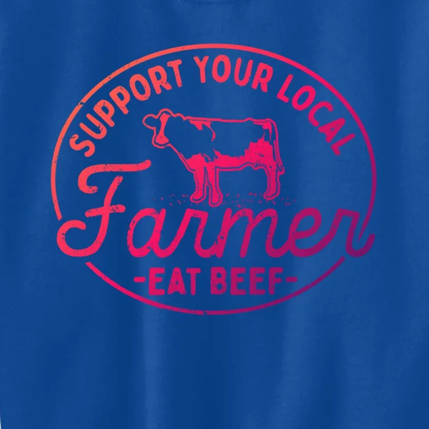 Support Your Local Farmer Eat Beef Gift Kids Sweatshirt