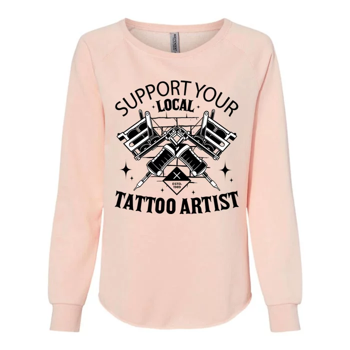 Support Your Local Tattoo Artist Womens California Wash Sweatshirt