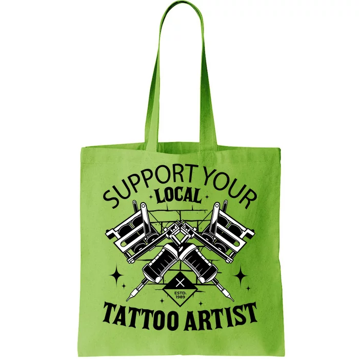 Support Your Local Tattoo Artist Tote Bag