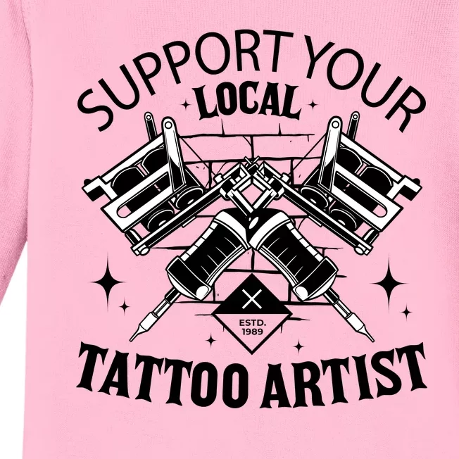 Support Your Local Tattoo Artist Baby Long Sleeve Bodysuit