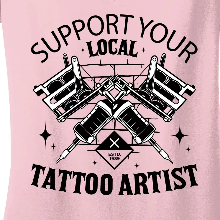 Support Your Local Tattoo Artist Women's V-Neck T-Shirt