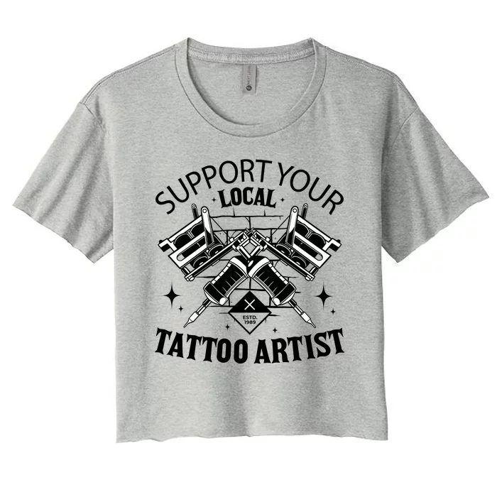 Support Your Local Tattoo Artist Women's Crop Top Tee