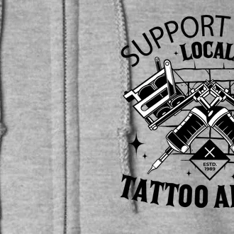 Support Your Local Tattoo Artist Full Zip Hoodie