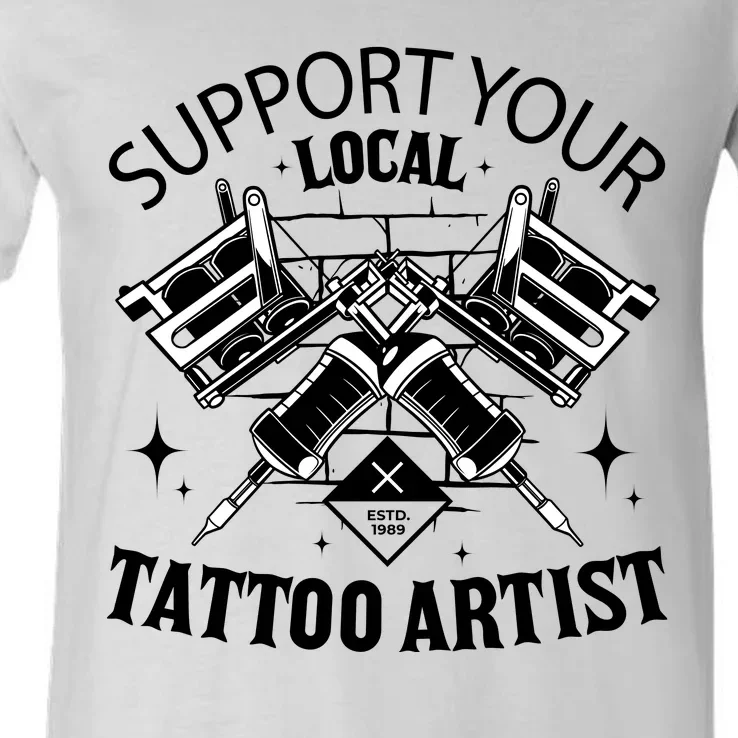 Support Your Local Tattoo Artist V-Neck T-Shirt